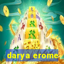 darya erome